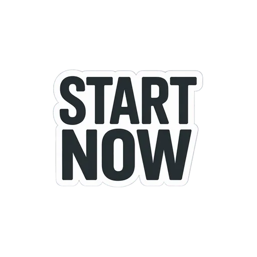 Motivational Start Now Text Sticker