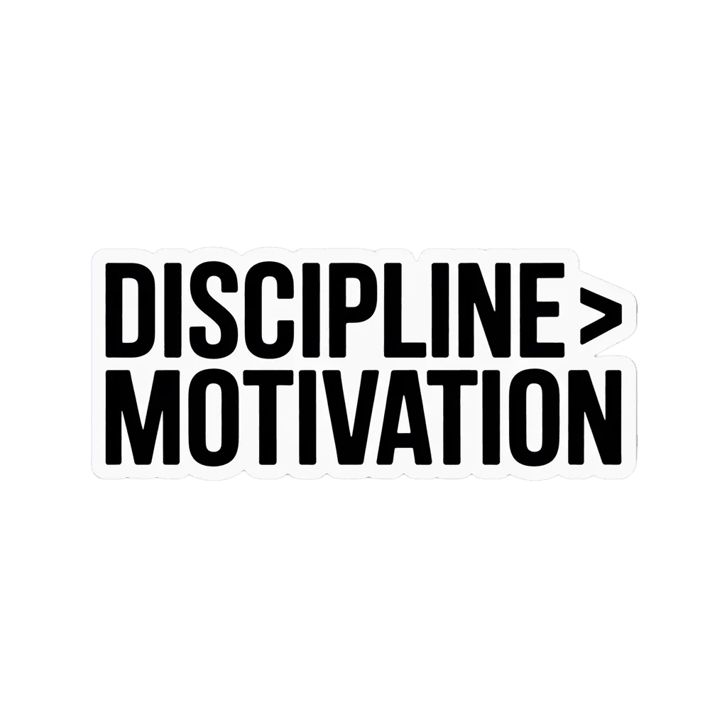 Discipline Over Motivation Inspirational Sticker