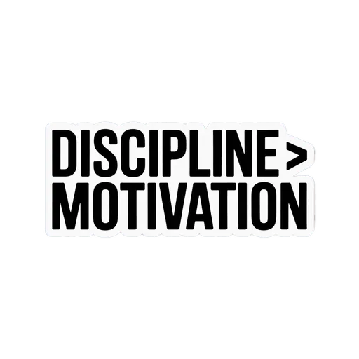 Discipline Over Motivation Inspirational Sticker
