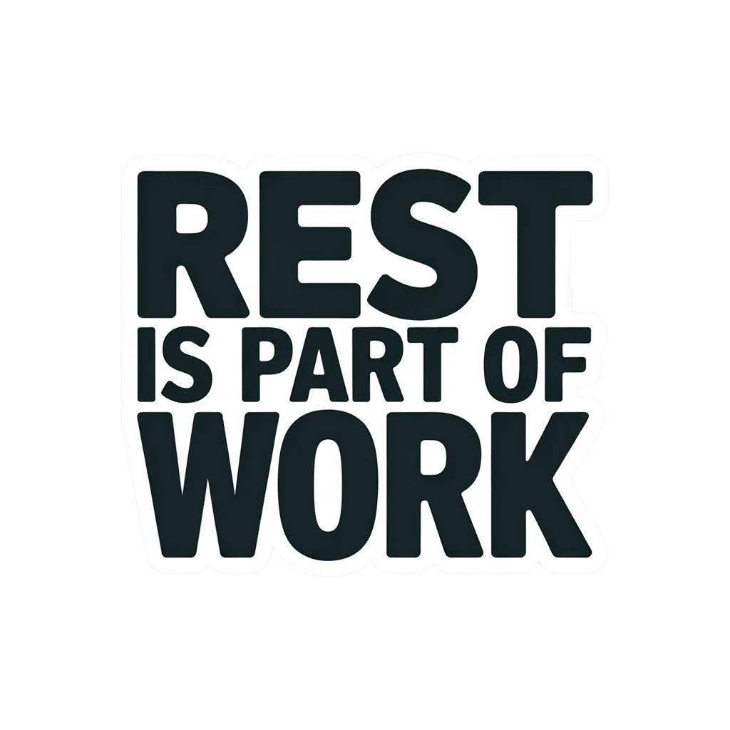 Motivational Rest Is Part of Work Quote Sticker