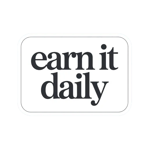 Motivational Earn It Daily Text Sticker