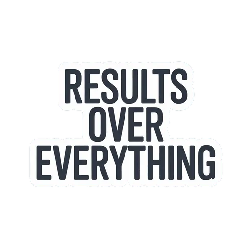 Motivational Results Over Everything Sticker