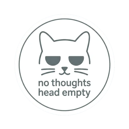 No Thoughts Head Empty Cat Sticker