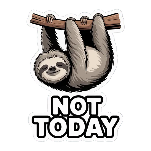 Cute Sloth Not Today Vinyl Sticker