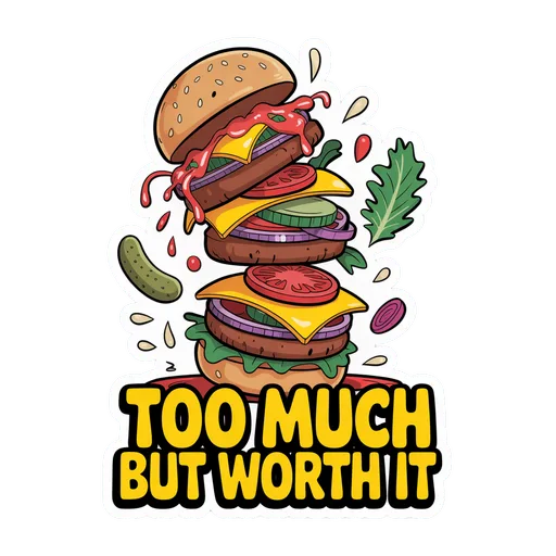 Giant Burger Stack Funny Quote Sticker