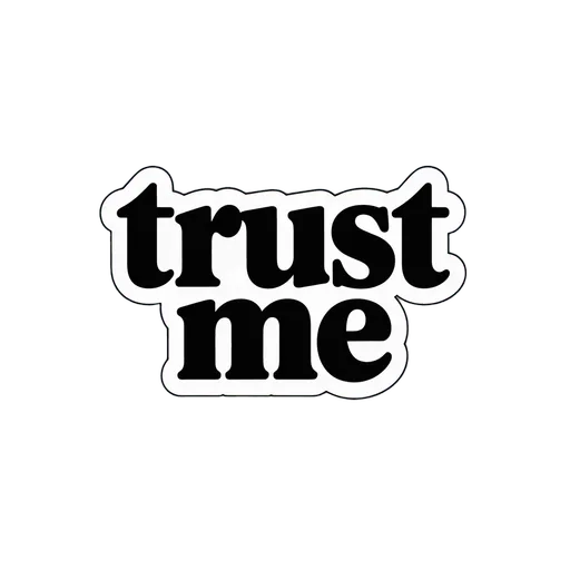 Bold Trust Me Text Vinyl Sticker