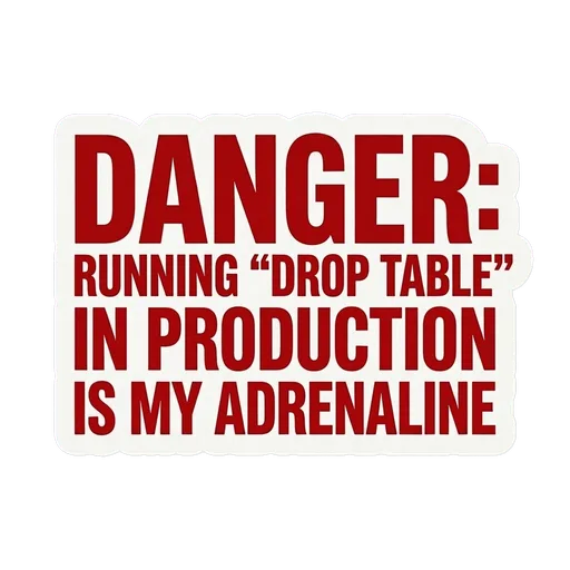 Funny SQL Danger Warning Vinyl Sticker