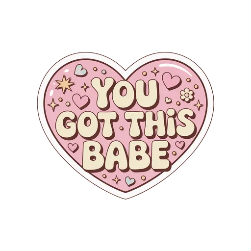 Motivational Heart You Got This Babe Sticker