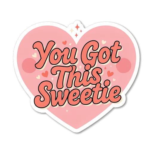 Motivational You Got This Sweetie Heart Sticker