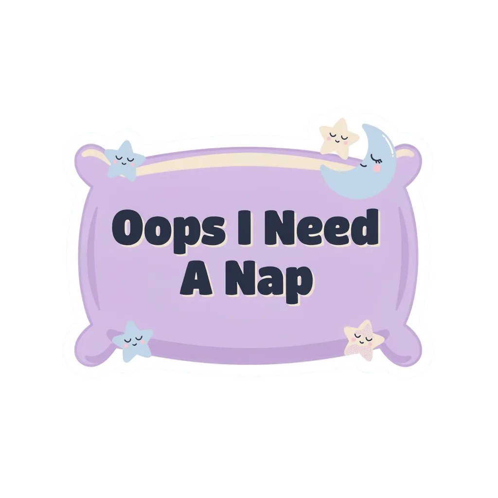Cute Oops I Need A Nap Pillow Vinyl Sticker
