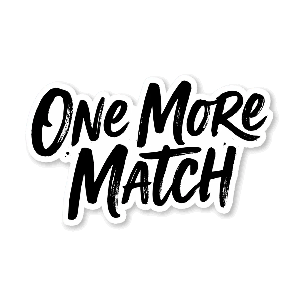 One More Match Motivational Quote Sticker