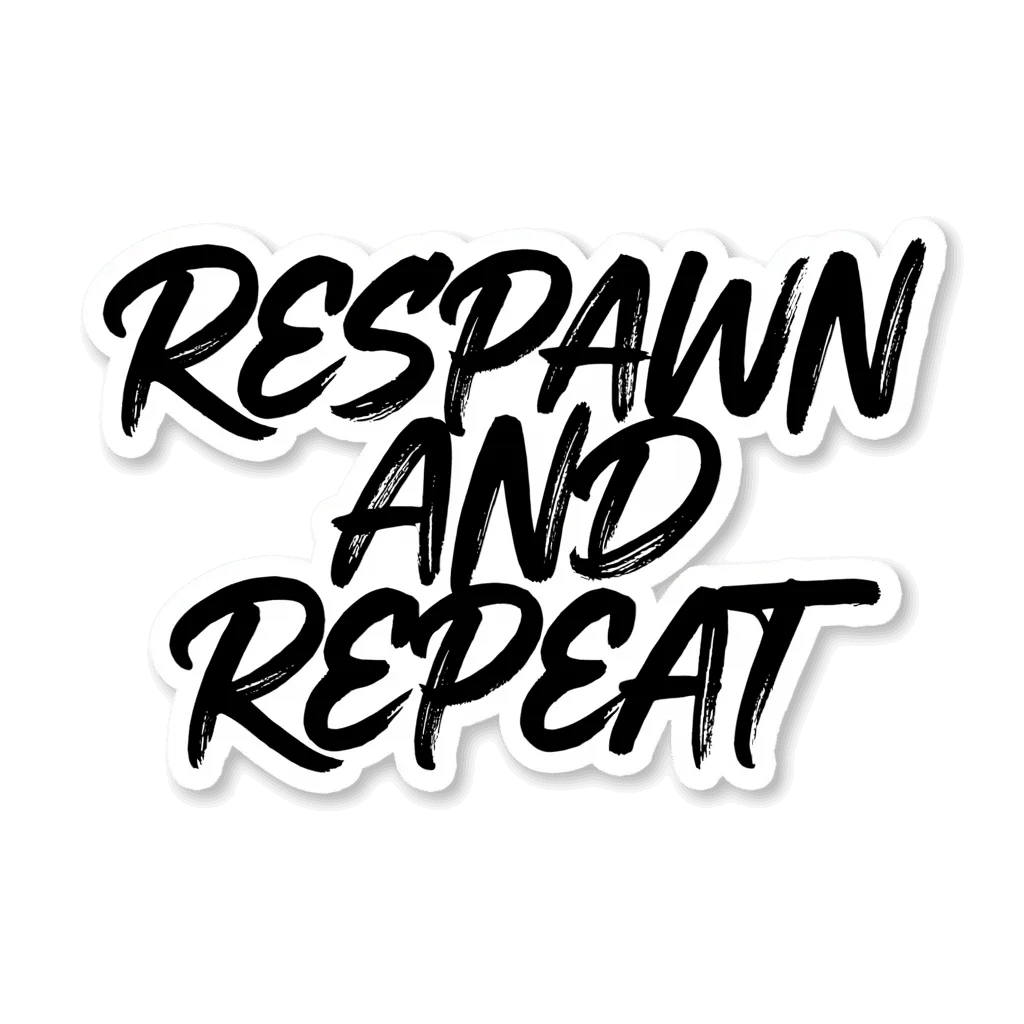 Respawn and Repeat Gamer Quote Sticker