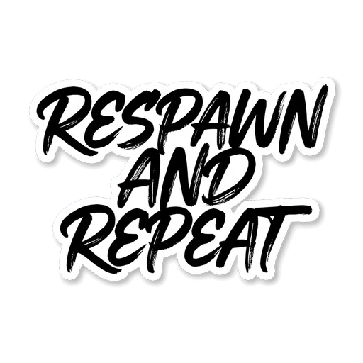 Respawn and Repeat Gamer Quote Sticker