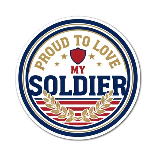 Proud to Love My Soldier Patriotic Badge Sticker