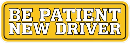 New Driver Please Be Patient Sticker - Varsity Vinyl Bumper Decal